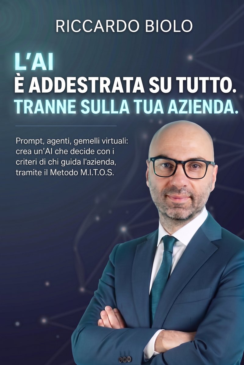 Copertina del libro «L'AI è addestrata su tutto. Tranne sulla tua azienda.» di Riccardo Biolo